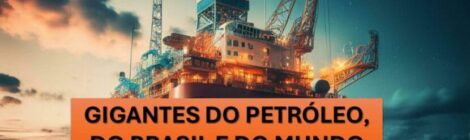 Top 10 maiores empresas de petróleo do Brasil e do mundo em 2024!