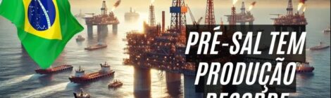 Pré-sal: produção de petróleo e gás natural alcança recorde histórico no Brasil