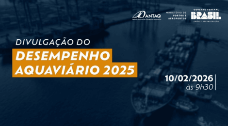 ANTAQ divulga desempenho aquaviário nacional de 2025 na próxima terça-feira (10)