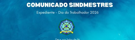 Comunicado SINDMESTRES - Expediente Dia do Trabalhador