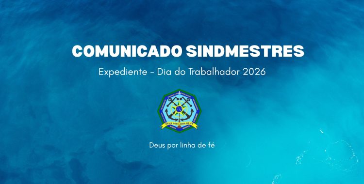 Comunicado SINDMESTRES - Expediente Dia do Trabalhador