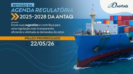 ANTAQ divulga novo prazo de recebimento de sugestões para revisão da Agenda Regulatória 2025–2028